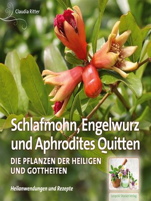 cover image of Schlafmohn, Engelwurz und Aphrodites Quitten